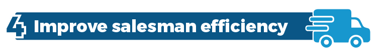 improve salesman efficiency